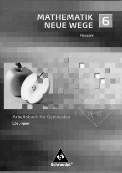Mathematik Neue Wege 6 Lösungen  Arbeitsbuch für Gymnasien 
Hessen