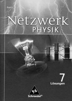 Netzwerk Physik 7 Lösungen  Bayern