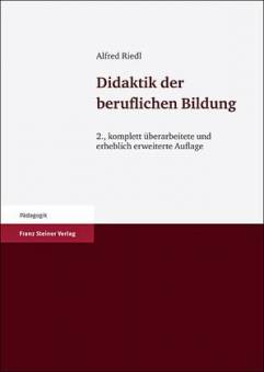 Didaktik der beruflichen Bildung  2., komplett überarbeitete und erheblich erweiterte Auflage Auflage 2011.