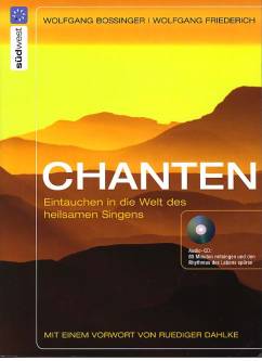Chanten Eintauchen in die Welt des heilsamen Singens Mit einem Vorwort von Rüdiger Dahlke
Audio-CD: 80 Minuten mitsingen und den Rhythmus des Lebens spüren