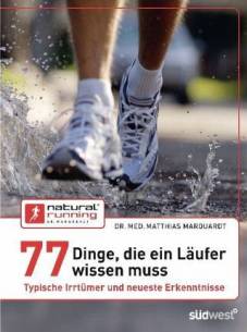 77 Dinge, die ein Läufer wissen muss Typische Irrtümer und neueste Erkenntnisse 5. Aufl. 2013