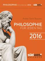 Philosophie für jeden Tag 2016 Textabreißkalender