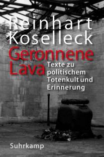 Geronnene Lava Texte zu politischem Totenkult und Erinnerung