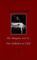 Die Marquise von O… / Das Erdbeben in Chili  Herausgegeben und mit einem Nachwort versehen von Renate Möhrmann
