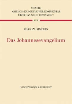 Das Johannesevangelium übersetzt und ausgelegt von Jean Zumstein