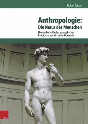 Anthropologie: Die Natur des Menschen  2., veränderte Auflage 2017