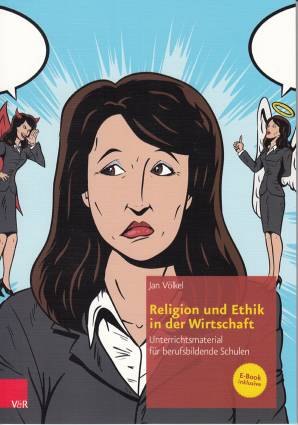Religion und Ethik in der Wirtschaft Unterrichtsmaterial für berufsbildende Schulen E-Book inklusive