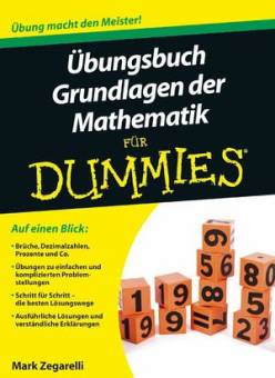 Übungsbuch Grundlagen der Mathematik für Dummies  aus dem Englischen übersetzt von Judith Muhr