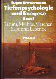 Tiefenpsychologie und Exegese 2 Bde., Bd.1: Traum, Mythos, Märchen, Sage und Legende 1. Aufl. 1984 / 6. Aufl. der Sonderausgabe 2001