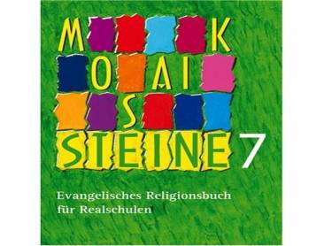 Mosaiksteine 7 Evangelisches Religionsbuch für Realschulen