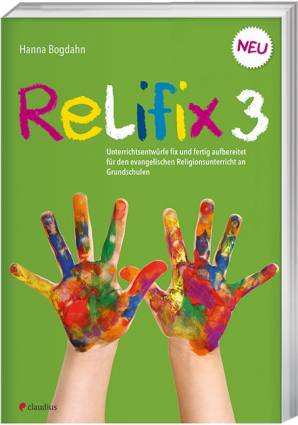 Relifix 3  Unterrichtsentwürfe fix und fertig aufbereitet für den evangelischen Religionsunterricht an Grundschulen