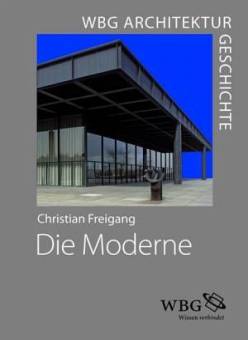 WBG Architekturgeschichte: Die Moderne (1800 bis heute) Baukunst – Technik – Gesellschaft