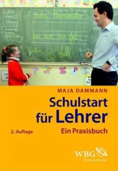 Schulstart für Lehrer Ein Praxisbuch 2., aktual. Aufl. 2013