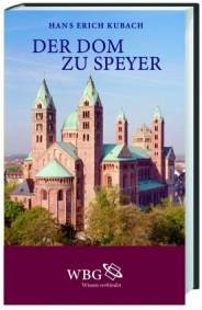Der Dom zu Speyer  Neu bearbeitet und ergänzt von Günther Binding. 5., gegenüb, der 4. unveränd. Auflage 2011