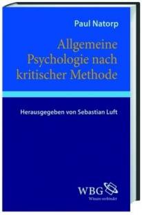 Allgemeine Psychologie nach kritischer Methode Erstes Buch Objekt und Methode der Psychologie