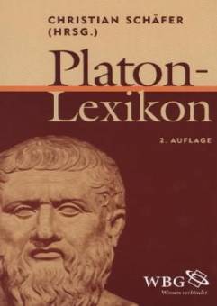 Platon-Lexikon Begriffswörterbuch zu Platon und der platonischen Tradition 2., durchges. u. bibliogr. aktual. Aufl.