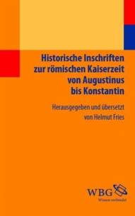 Historische Inschriften zur römischen Kaiserzeit von Augustus bis Konstantin  Studienausgabe
3. Aufl. 2017
(unveränderter Nachdruck der 2., durchgesehenen Auflage 1994)