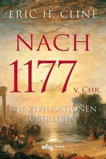Nach 1177 v. Chr. Wie Zivilisationen überleben  Originaltitel: After 1177 B.C.
Übersetzung: Fündling, Jörg