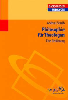 Philosophie für Theologen Eine Einführung