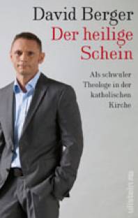Der heilige Schein Als schwuler Theologe in der katholischen Kirche 3. Auflage 2010