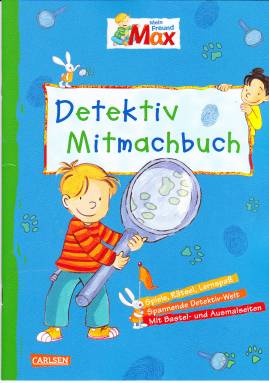 Mein Freund Max: Detektiv Mitmachbuch