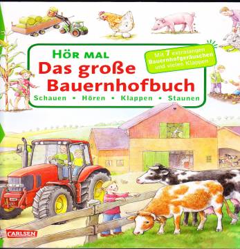 Hör mal: Das große Bauernhofbuch Schauen- Hören- Klappen- Staunen