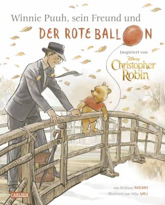Disney - Winnie Puuh, sein Freund Christopher Robin und der Ballon (Hardcover) Bilderbuch inspiriert von dem Kinofilm 