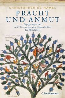 Pracht und Anmut Begegnungen mit zwölf herausragenden Handschriften des Mittelalters