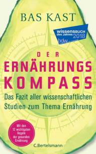 Der Ernährungskompass Das Fazit aller wissenschaftlichen Studien zum Thema Ernährung 21. Aufl.