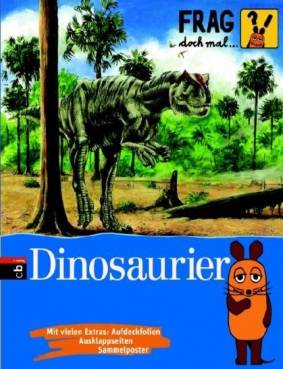 Dinosaurier  Mit vielen Extras: 
Aufdeckfolien
Ausklappseiten
Sammelposter