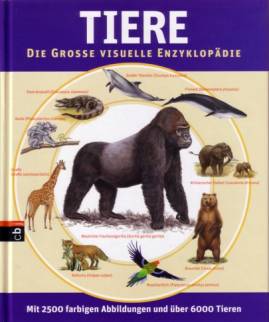 Tiere - Die große visuelle Enzyklopädie - Mit 2500 farbigen Abbildungen