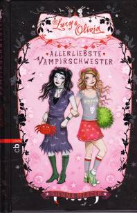 Lucy und Olivia: Allerliebste Vampirschwestern