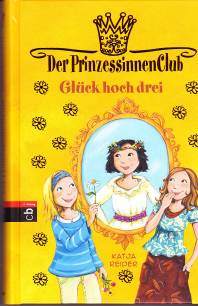 Der Prinzessinnenclub: Glück hoch 3