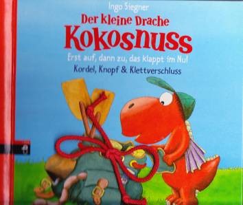 Der kleine Drache Kokosnuss- Erst auf, dann zu, das klappt im Nu! Kordel, Knopf und Klettverschluss