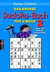 Das große Sudoku-Buch für Kinder 2  Über 150 knifflige Zahlenrätsel