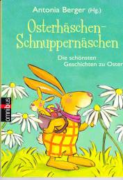Osterhäschen- Schnupperhäschen Die schönsten Geschichten zu Ostern