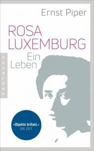 Rosa Luxemburg Ein Leben Originalverlag: Blessing, München 2018