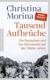 Tausend Aufbrüche Die Deutschen und ihre Demokratie seit den 1980er-Jahren