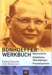 Bonhoeffer Werkbuch Spurensuche - didaktische Überlegungen - Praxisbausteine mit Material-CD-ROM