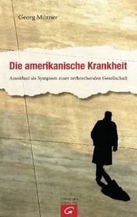 Die amerikanische Krankheit Amoklauf als Symptom einer zerbrechenden Gesellschaft