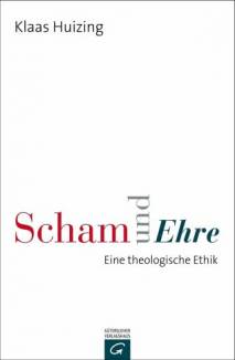 Scham und Ehre Eine theologische Ethik
