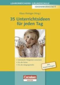 35 Unterrichtsideen für jeden Tag  Individuelle Fähigkeiten entwickeln - Für alle Fächer - Für alle Jahrgangsstufen. Buch mit Kopiervorlagen