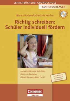 Richtig schreiben: Schüler individuell fördern Aufgabenpläne und Materialien - Lernen in Bausteinen - Für die Jahrgangsstufen 1 und 2. Kopiervorlagen mit CD-ROM mit umfassendem didaktischen Kommentar