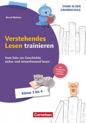 Verstehendes Lesen trainieren Vom Satz zur Kurzgeschichte sicher lesen und Texte verstehen Klasse 3-4
