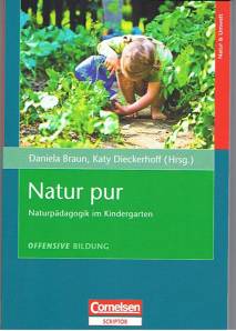 Natur Pur Naturpädagogik im Kindergarten OFFENSIVE BILDUNG

Natur & Umwelt