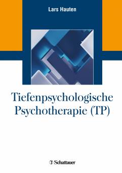 Tiefenpsychologische Psychotherapie (TP)  Mit einem Geleitwort von Gerd Rudolf