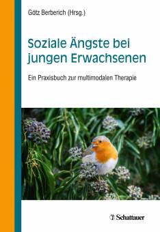 Soziale Ängste bei jungen Erwachsenen Ein Praxisbuch zur multimodalen Therapie