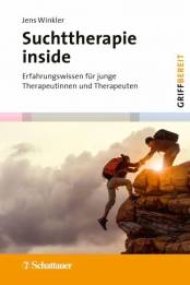 Suchttherapie inside Erfahrungswissen für junge Therapeutinnen und Therapeuten