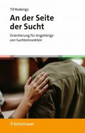 An der Seite der Sucht Orientierung für Angehörige von Suchterkrankten