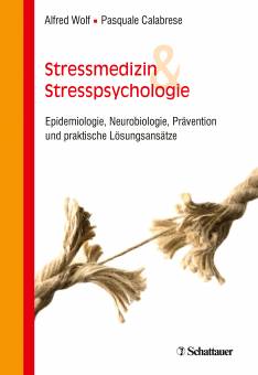 Stressmedizin & Stresspsychologie Epidemiologie, Neurobiologie, Prävention und praktische Lösungsansätze Unter Mitarbeit von K. Müller, U. Nixdorff, S. Renninger & F. Wolf